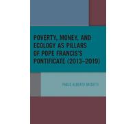 Poverty, Money, and Ecology as Pillars of Pope Francis' Ponti (Copertina rigida)