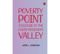 Poverty Point: A Culture of the Lower Mississippi Valley