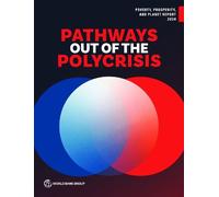 Poverty, Prosperity, and Planet Report 2024: Pathways Out of the Polycrisis