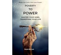 Poverty To Power: Master Your Mind, Transform Your Life