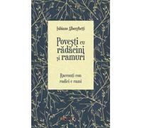 Povesti cu radacini si ramuri. Racconti con radici e rami - Fabiano Alborghetti, Editie bilingva romana-italiana