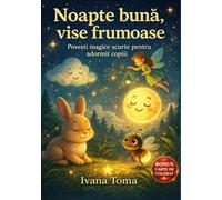 Povești magice pentru copii: Povestioare scurte de seara pentru adormit copiii, Carti ilustrate cu vise, stele, luna si personaje magice. Ideal 0-5 ani.