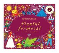 Povesti Muzicale. Flautul Fermecat. Carte Cu Sunete