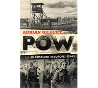 Pow: Allied Prisoners in Europe, 1939-45