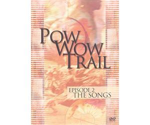 Pow Wow Trail - Pow Wow Trail. Episode 2: The Songs