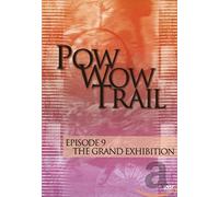 Pow Wow Trail - Pow Wow Trail - Episode 9: The Grand Exhibition