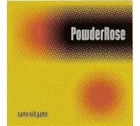 Powderrose - Same Old Game