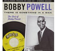 Powell Bobby - There Is Something in a Man: Best of Bobby Powell