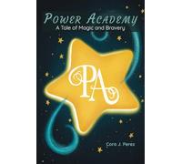 Power Academy: A Tale of Magic and Bravery