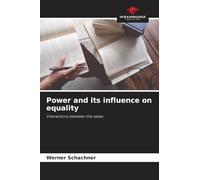 Power and its influence on equality: Interactions between the sexes