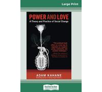 Power and Love: A Theory and Practice of Social Change (16pt Large Print E...