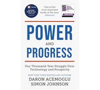 Power and Progress: Our Thousand-Year Struggle Over Technology and Prosperity | Winners of the 2024 Nobel Prize for Economics