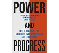 Power and Progress: Our Thousand-Year Struggle Over Technology and Prosperity | Winners of the 2024 Nobel Prize for Economics