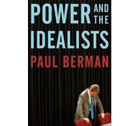Power and the Idealists by Paul Berman (2007-03-30)