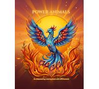 Power Animals: An Empowering Coloring Book with Affirmations