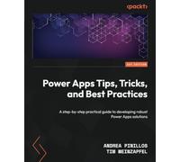 Andrea Pinillos Tim Weinzap Power Apps Tips, Tricks, and Best Practi (Tascabile)