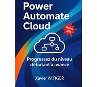 Power Automate Cloud: Progressez du niveau débutant à avancé