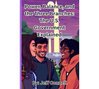 Power, Balance, and the Three Branches: The U.S. Government Explained