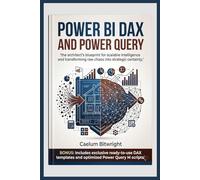 Power BI DAX and Power Query: The Architect’s Blueprint for Scalable Intelligence and Transforming Raw Chaos into Strategic Certainty