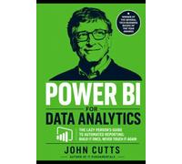 Power BI for Data Analytics: The Lazy Person's Guide to Automated Reporting: Build It Once, Never Touch It Again
