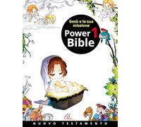 Power Bible. Nuovo Testamento. Ediz. a colori. Gesù e la sua missione (Vol. 1)
