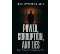 POWER CORRUPTION, AND LIES