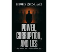 POWER CORRUPTION, AND LIES