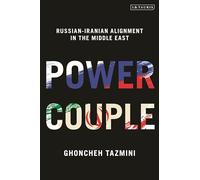 Power Couple: Russian-Iranian Alignment in the Middle East