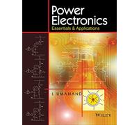 POWER ELECTRONICS: ESSENTIALS AND APPLICATIONS