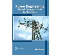 Power Engineering: Novel Concepts and Applications (Copertina rigida)