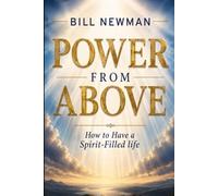 Power From Above: How to Have a Spirit Filled Life
