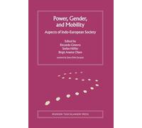 Power, Gender, and Mobility: Aspects of Indo-European Society: Volume 10