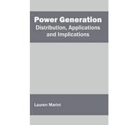 Power Generation: Distribution, Applications and Implications (Copertina rigida)