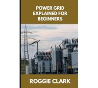 Power Grid Explained for Beginners: Understanding How Electricity Is Delivered, Why Outages Happen, and How the System Responds to Demand