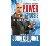 POWER HYPNOSIS: The Future of Hypnotic Sessions - Cerbone John