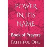 POWER IN HIS NAME: Book of Prayers