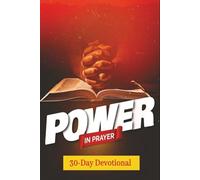Power In Prayer A 30-Day Devotional: Pairs honest spiritual insight with prayerful response, creating a complete cycle of hearing from God and speaking to Him.