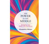 Power in the Middle, The: Navigating Your Midlife with Confidence