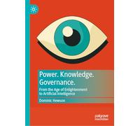 Power. Knowledge. Governance.: From the Age of Enlightenment to Artificial Intelligence