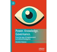 Power. Knowledge. Governance.: From the Age of Enlightenment to Artificial Intelligence
