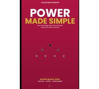 Power Made Simple: How Technology, Data, and Incentives Shape Who Wins-and Why