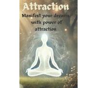 Power of Attraction - How Our Thoughts Shape Our Lives and Realities