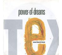 POWER OF DREAMS - NEVER BEEN TO TEXAS