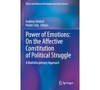 Power of Emotions: On the Affective Constitution of Political Struggle: A Multidisciplinary Approach