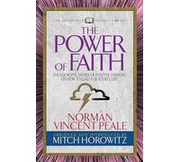 Power of Faith (Condensed Classics): The Founding Father of Positive Thinking on How to Lead a Healthful Life