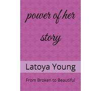 power of her story: From Broken to Beautiful
