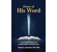 POWER OF HIS WORD: A Practical Guide to Hearing God, Confessing Scripture, and Living by Faith