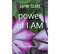power of I AM: The power within is I AM