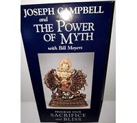 Power of Myth: Sacrifice & Bliss