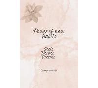 Power of New Habits - Notebook for Planning I Goals - Dreams - Desires I For Women - Men - Teens